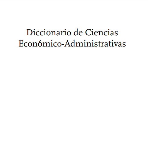 Diccionario de Ciencias Económico-Administrativas